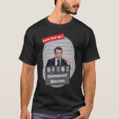 Emmanuel Macron Funny Mugshot Sluit hem op T-shirt (Voorkant)