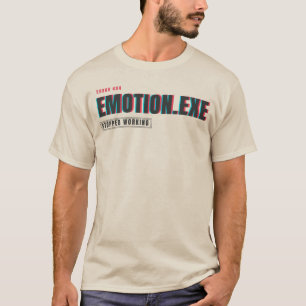 Emotion.exe Gestopt met Werken Glitch Tech Humor T-shirt