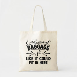 Emotional Baggage JK Alsof het hier past Tote Bag