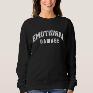 Emotional Damage Meme Cute Funny Quote Trui