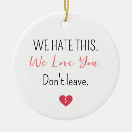 Emotional Farewell Coworker Don’t Leave Keramisch Ornament