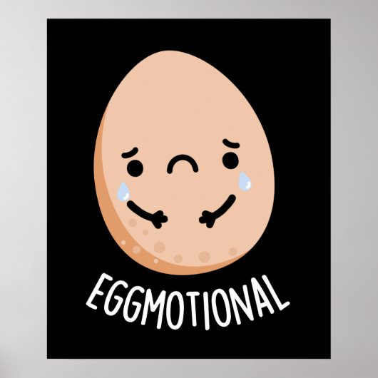 Emotional Funny Emotional Egg Pun Dark BG Poster (Voorkant)