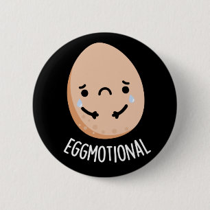 Emotional Funny Emotional Egg Pun Dark BG Ronde Button 5,7 Cm