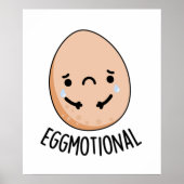 Emotional Funny Emotional Egg Pun Poster (Voorkant)