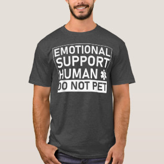 Emotional Human Do not Pet Support Dog Owner Gifte T-shirt
