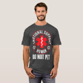Emotional Support Human Do Not Pet Service Dog Lov T-shirt (Voorkant volledig)
