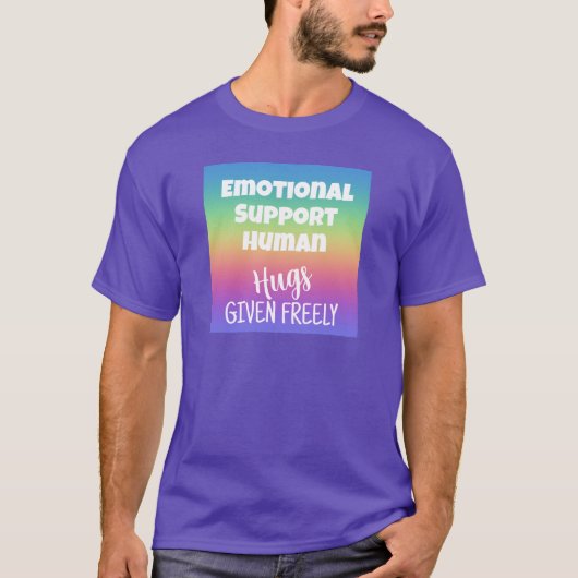 Emotional Support Human Hugs Unisex T-Shirt (Voorkant)