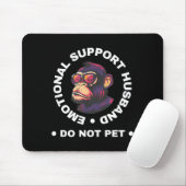 Emotional Support Husband Do Not Pet Monkey Funny Muismat (Met muis)