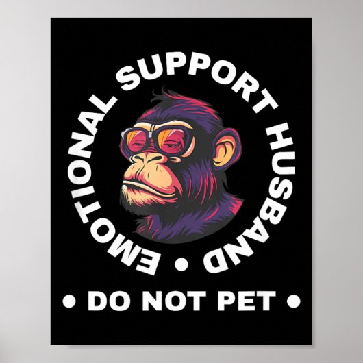 Emotional Support Husband Do Not Pet Monkey Funny Poster (Voorkant)
