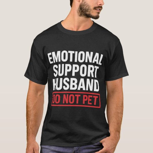 Emotional Support Husband Do Not Pet T-shirt (Voorkant)