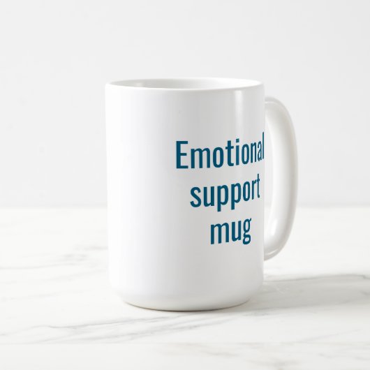 Emotional support mug: Funny coffee mug Koffiemok (Voorkant rechts)