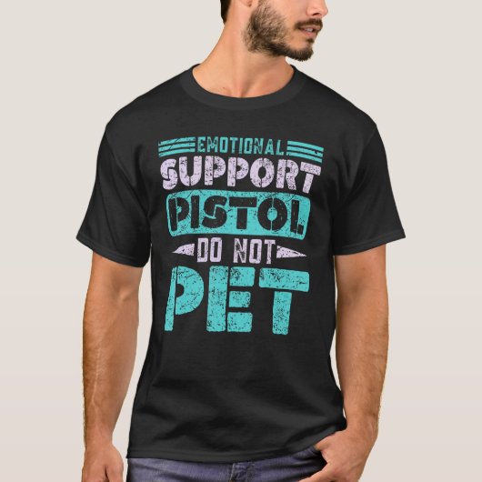 Emotional Support Pistol Pet Firearm Pistool niet  T-shirt (Voorkant)