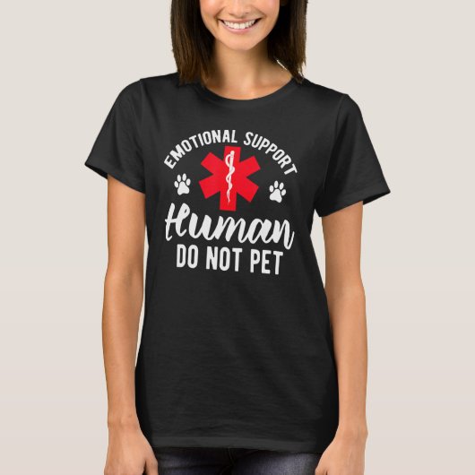 Emotional Support Quote Human Do Not Pet Service T-shirt (Voorkant)