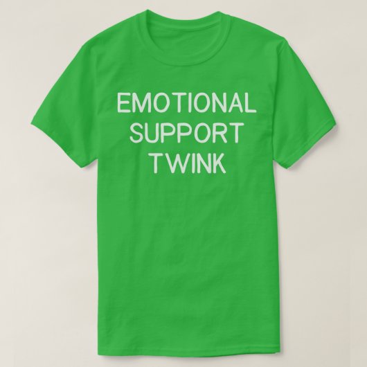 Emotional Support Twink T-shirt (Design voorkant)