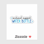 Emotional Support Water Bottle – Hydration Sticker (Vel)