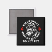 Emotional Suprt Husband Do Not Pet Funny Monkey (o Magneet (Voorkant / Achterkant)