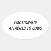 Emotionally Attached to Cows | Funny Cow Lover Ovale Sticker (Voorkant)