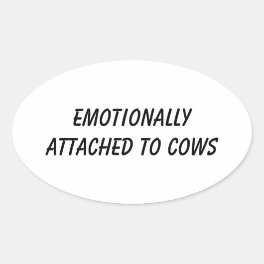 Emotionally Attached to Cows | Funny Cow Lover Ovale Sticker (Voorkant)