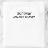 Emotionally Attached to Cows | Funny Cow Lover Ovale Sticker (Tas)