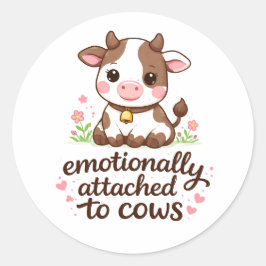 Emotionally Attached to Cows | Funny Cow Lover Ronde Sticker