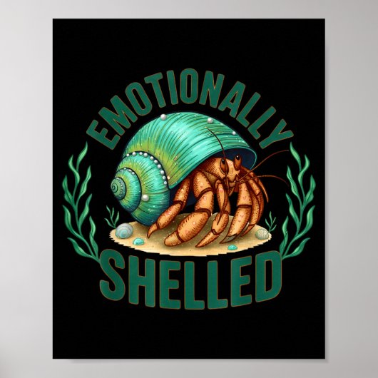 Emotionally Shelled Funny Hermit Crab Humor Quote  Poster (Voorkant)
