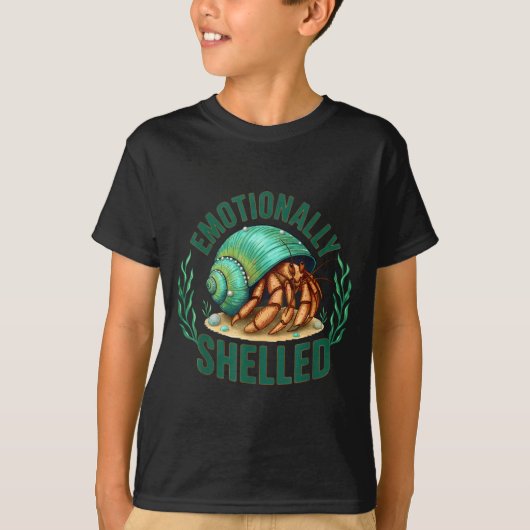 Emotionally Shelled Funny Hermit Crab Humor Quote T-shirt (Voorkant)