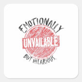Emotionally Unavailable But Hilarious Stamp Vierkante Sticker (Voorkant)