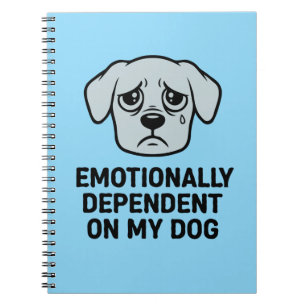Emotioneel afhankelijk van mijn hond   Grappige tr Notitieboek