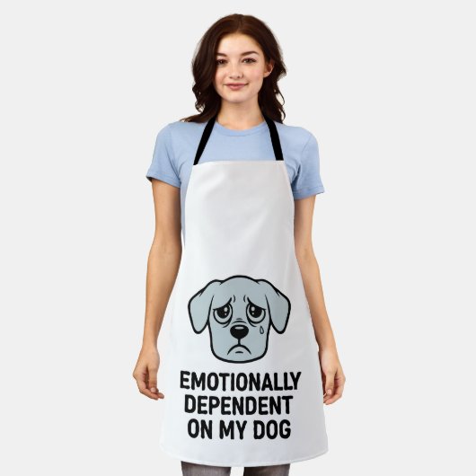 Emotioneel afhankelijk van mijn hond | Grappige tr Schort (Gedragen)