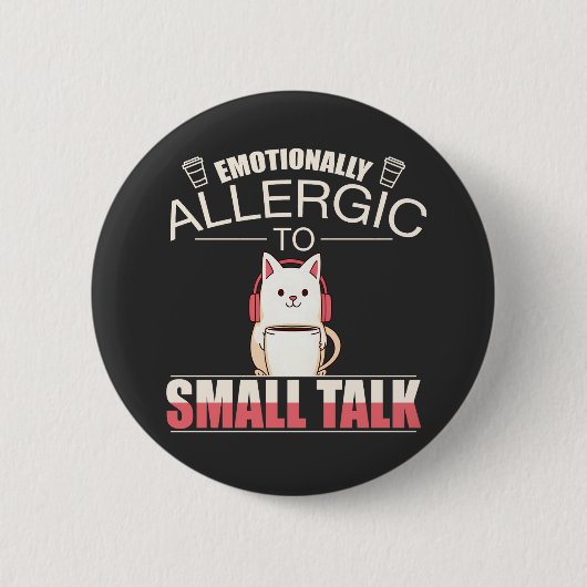 Emotioneel allergisch voor Small Talk - Grappig An Ronde Button 5,7 Cm (Voorkant)
