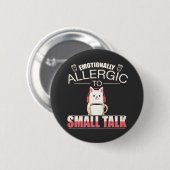 Emotioneel allergisch voor Small Talk - Grappig An Ronde Button 5,7 Cm (Voorkant /achterkant)