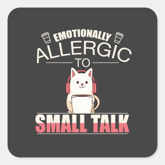 Emotioneel allergisch voor Small Talk - Grappig An Vierkante Sticker (Voorkant)
