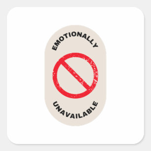 "Emotioneel niet beschikbaar" Vierkante Sticker