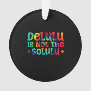 Emotioneel steun Delulu vrienden Ornament