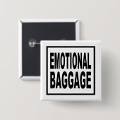 Emotionele bagage / grappige quote vierkante button 5,1 cm (Voorkant /achterkant)