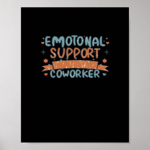 Emotionele hulp Coworker Grappig en klassiek Poster