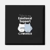 Emotionele hulp Coworker Grappig Quote Magneet (Voorkant)
