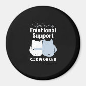Emotionele hulp Coworker Grappig Quote Magneet (Voorkant)