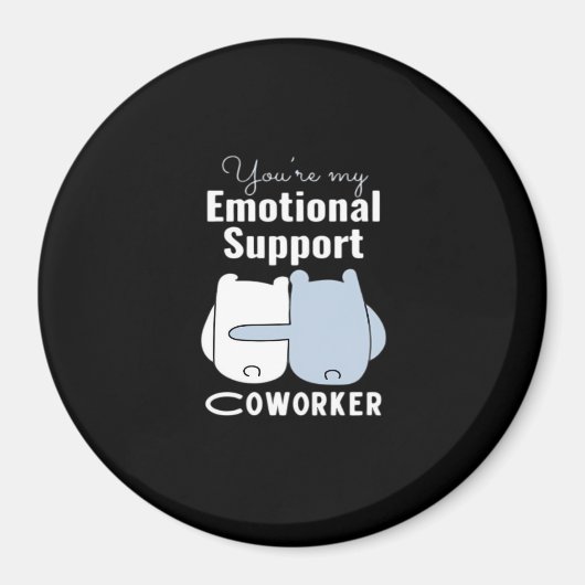 Emotionele hulp Coworker Grappig Quote Magneet (Voorkant)