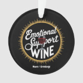 Emotionele ondersteuning Drank Grappige Wijnliefhe Ornament (voorkant)