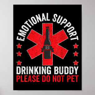Emotionele ondersteuning Drink Buddy Adult Funny D Poster