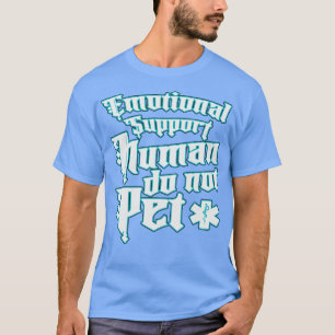 Emotionele ondersteuning Menselijke bescherming ni T-shirt