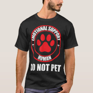 Emotionele ondersteuning Mensen krijgen geen behoe T-shirt
