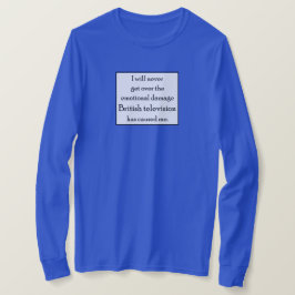 Emotionele Schade van Britse Televisie T-shirt
