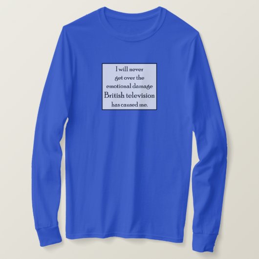 Emotionele Schade van Britse Televisie T-shirt (Design voorkant)