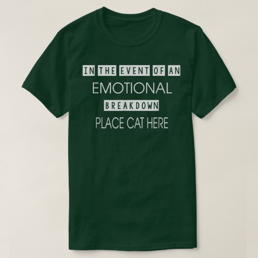 Emotionele splitsing plaats kat hier Funny Sarcasm T-shirt (Design voorkant)