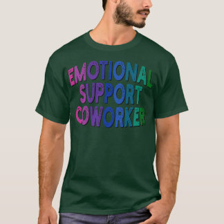 Emotionele steun collega 1 t-shirt