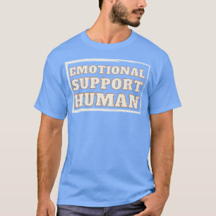 Emotionele steun Menselijk 1 T-shirt