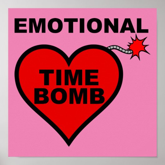 Emotionele Tijdbom Grappig Poster Bord (Voorkant)