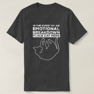 Emotionele uitsplitsing plaatskat hier T-shirt